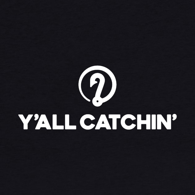 Y'all Catchin' LOGO by yallcatchinunlimited